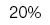 20%