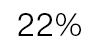 22%